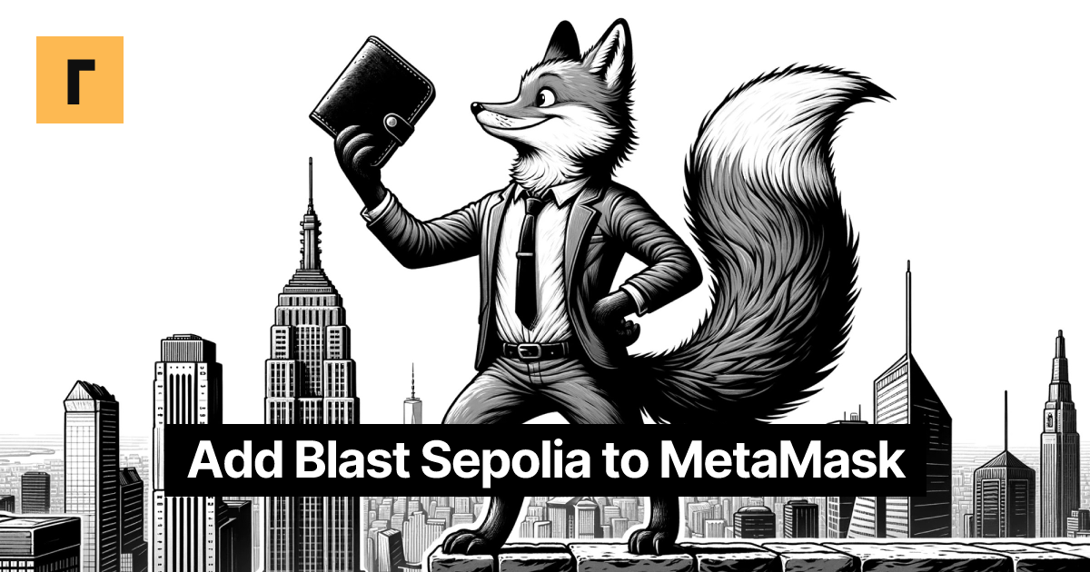 Add Blast Sepolia to MetaMask