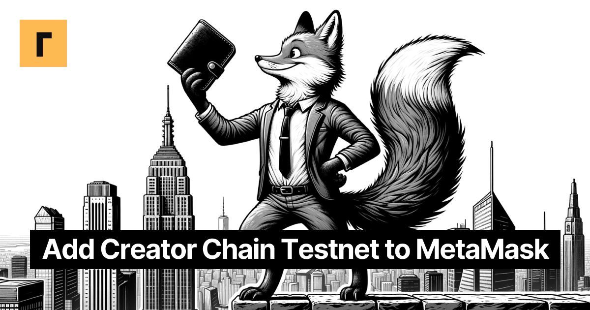 Add Creator Chain Testnet to MetaMask