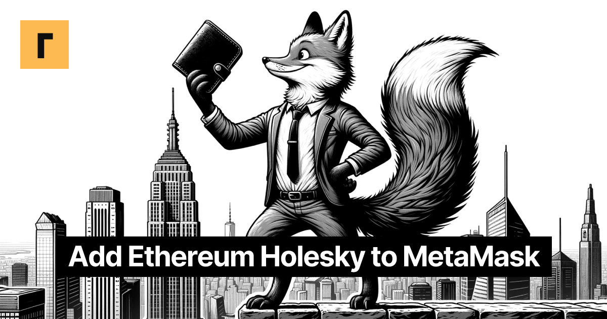 Add Ethereum Holesky to MetaMask