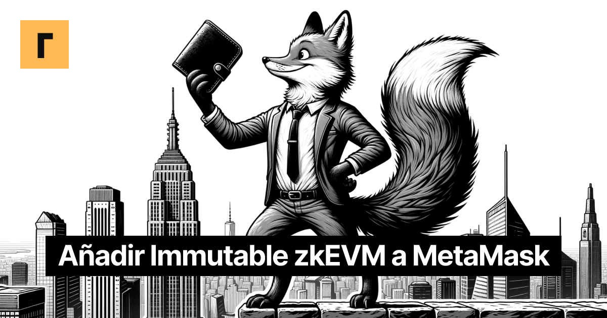 Añadir Immutable zkEVM a MetaMask